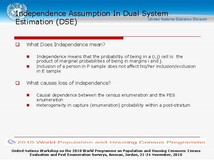 Independence Assumption In Dual System Estimation (DSE) q What Does Independence mean? n n