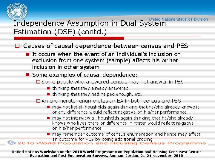 Independence Assumption in Dual System Estimation (DSE) (contd. ) q Causes of causal dependence