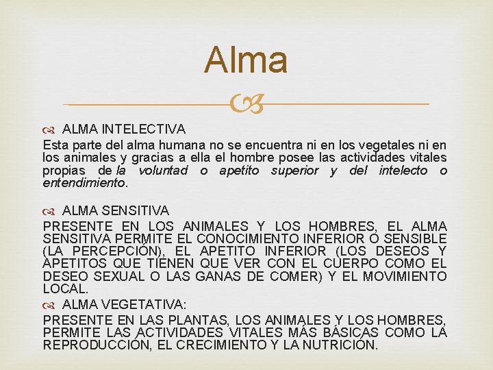 Alma ALMA INTELECTIVA Esta parte del alma humana no se encuentra ni en los