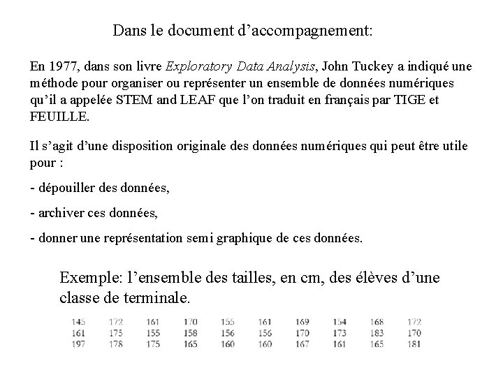 Dans le document d’accompagnement: En 1977, dans son livre Exploratory Data Analysis, John Tuckey