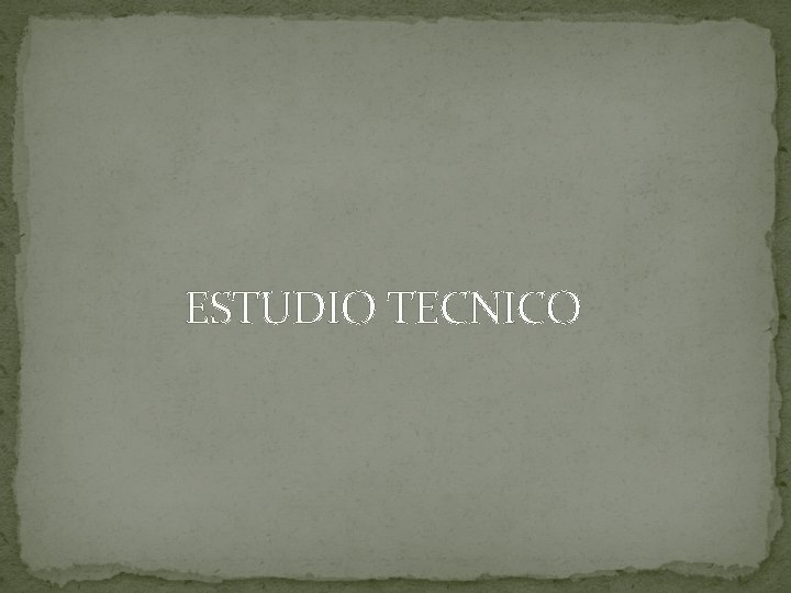 ESTUDIO TECNICO 