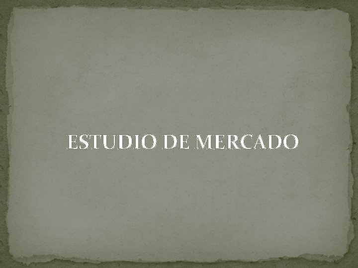 ESTUDIO DE MERCADO 