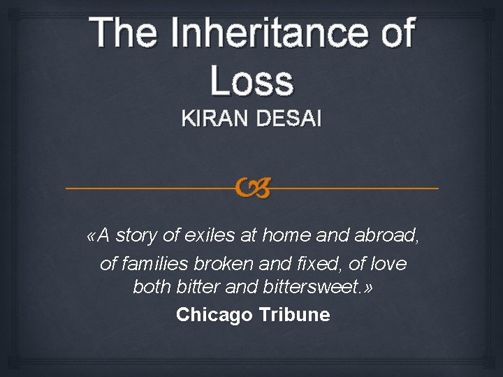 The Inheritance of Loss KIRAN DESAI «A story of exiles at home and abroad, The Inheritance of Loss KIRAN DESAI «A story of exiles at home and abroad,