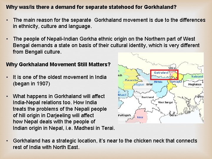 Why was/is there a demand for separate statehood for Gorkhaland? • The main reason Why was/is there a demand for separate statehood for Gorkhaland? • The main reason