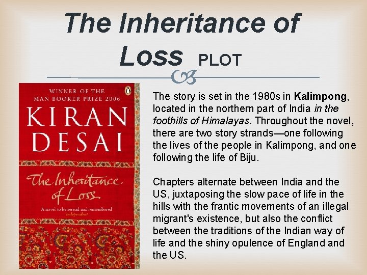 The Inheritance of Loss PLOT The story is set in the 1980 s in The Inheritance of Loss PLOT The story is set in the 1980 s in