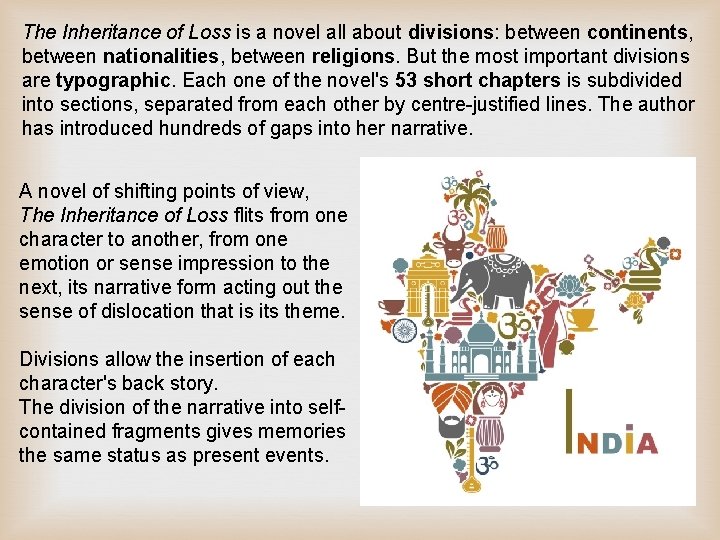 The Inheritance of Loss is a novel all about divisions: between continents, between nationalities, The Inheritance of Loss is a novel all about divisions: between continents, between nationalities,
