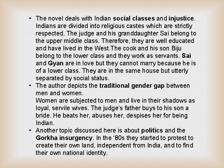 • The novel deals with Indian social classes and injustice. Indians are divided • The novel deals with Indian social classes and injustice. Indians are divided
