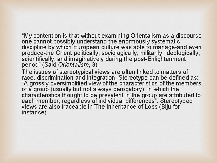 “My contention is that without examining Orientalism as a discourse one cannot possibly understand “My contention is that without examining Orientalism as a discourse one cannot possibly understand