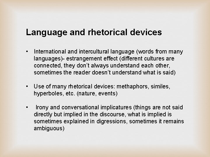 Language and rhetorical devices • International and intercultural language (words from many languages)- estrangement Language and rhetorical devices • International and intercultural language (words from many languages)- estrangement