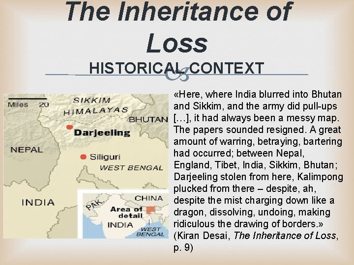 The Inheritance of Loss HISTORICAL CONTEXT «Here, where India blurred into Bhutan and Sikkim, The Inheritance of Loss HISTORICAL CONTEXT «Here, where India blurred into Bhutan and Sikkim,