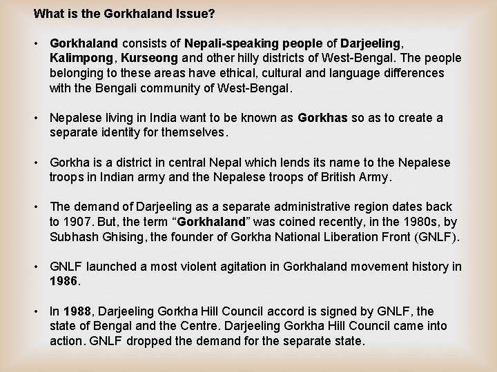 What is the Gorkhaland Issue? • Gorkhaland consists of Nepali-speaking people of Darjeeling, Kalimpong, What is the Gorkhaland Issue? • Gorkhaland consists of Nepali-speaking people of Darjeeling, Kalimpong,