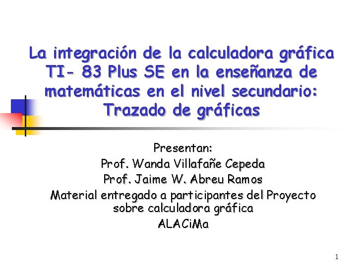 La integración de la calculadora gráfica TI- 83 Plus SE en la enseñanza de