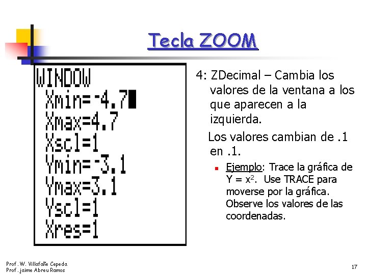 Tecla ZOOM 4: ZDecimal – Cambia los valores de la ventana a los que