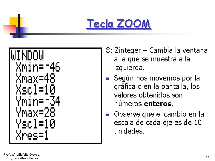 Tecla ZOOM 8: Zinteger – Cambia la ventana a la que se muestra a