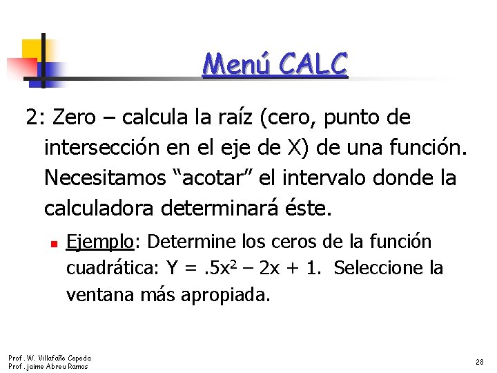 Menú CALC 2: Zero – calcula la raíz (cero, punto de intersección en el