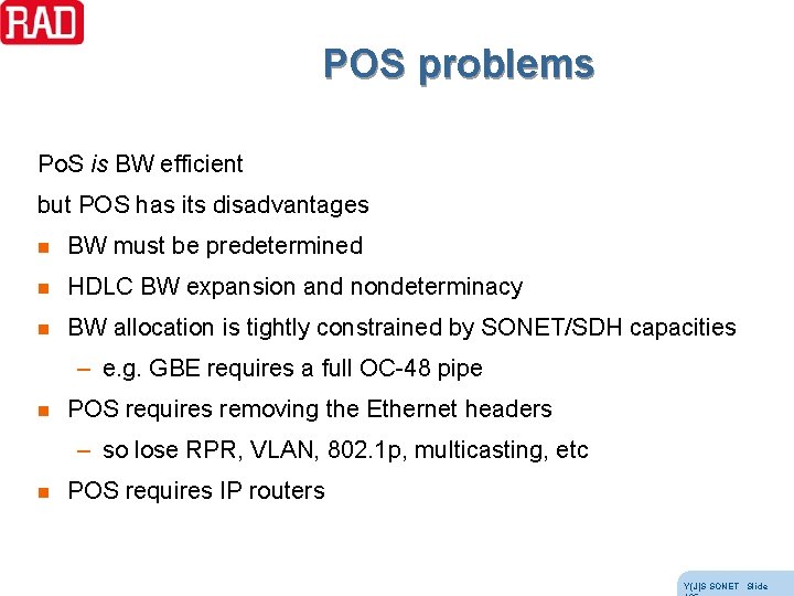 POS problems Po. S is BW efficient but POS has its disadvantages n BW POS problems Po. S is BW efficient but POS has its disadvantages n BW