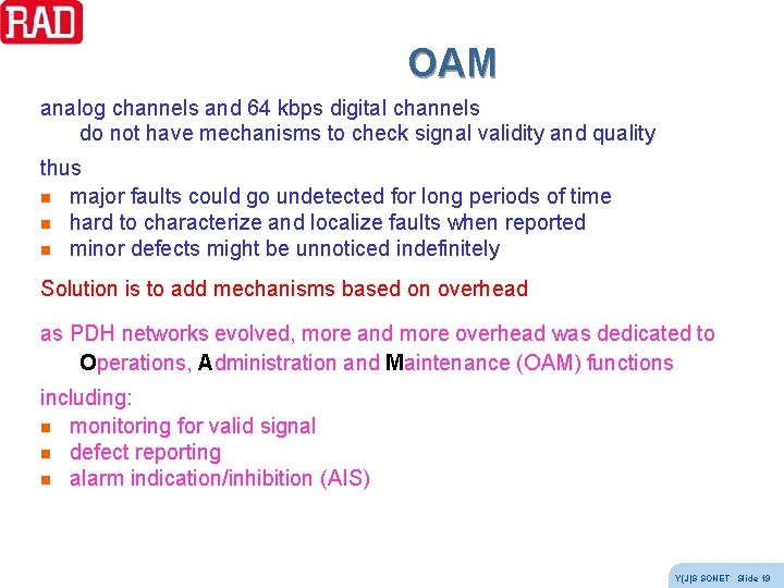 OAM analog channels and 64 kbps digital channels do not have mechanisms to check OAM analog channels and 64 kbps digital channels do not have mechanisms to check