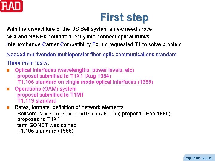 First step With the disvestiture of the US Bell system a new need arose First step With the disvestiture of the US Bell system a new need arose