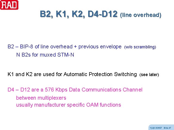 B 2, K 1, K 2, D 4 -D 12 (line overhead) B 2 B 2, K 1, K 2, D 4 -D 12 (line overhead) B 2