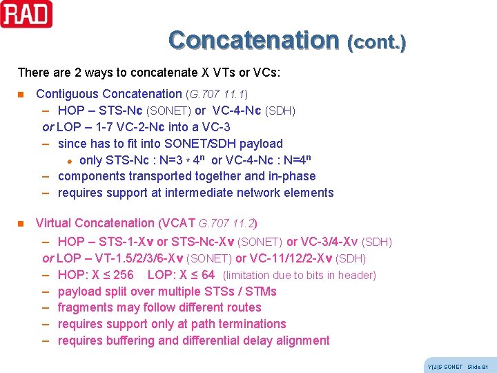 Concatenation (cont. ) There are 2 ways to concatenate X VTs or VCs: n Concatenation (cont. ) There are 2 ways to concatenate X VTs or VCs: n