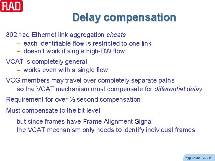Delay compensation 802. 1 ad Ethernet link aggregation cheats – each identifiable flow is Delay compensation 802. 1 ad Ethernet link aggregation cheats – each identifiable flow is