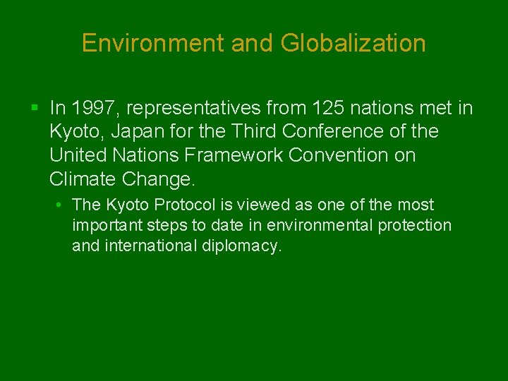 Environment and Globalization § In 1997, representatives from 125 nations met in Kyoto, Japan