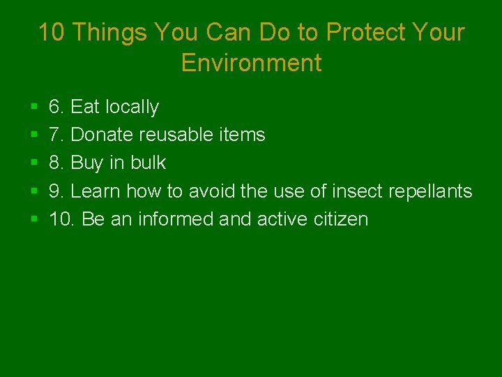 10 Things You Can Do to Protect Your Environment § § § 6. Eat