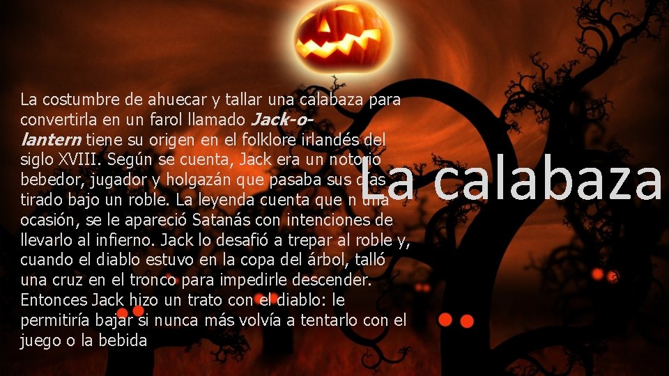 La costumbre de ahuecar y tallar una calabaza para convertirla en un farol llamado