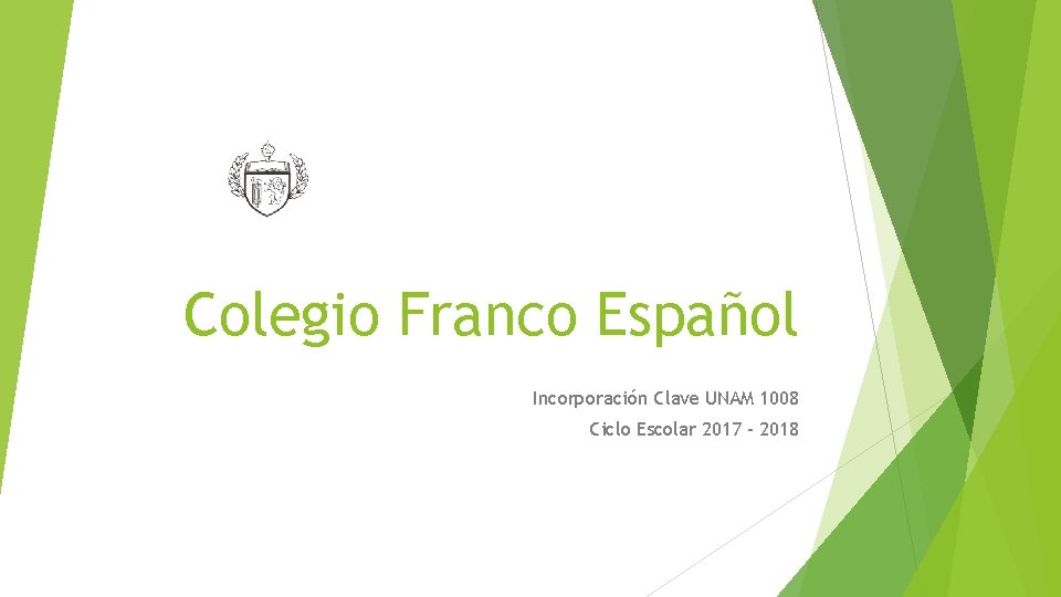 Colegio Franco Español Incorporación Clave UNAM 1008 Ciclo Escolar 2017 - 2018 