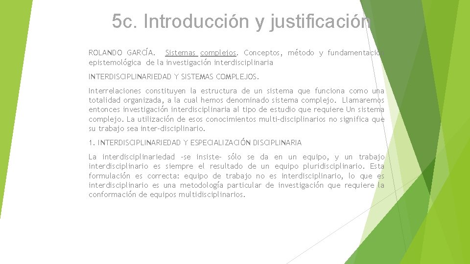 5 c. Introducción y justificación ROLANDO GARCÍA. Sistemas complejos. Conceptos, método y fundamentación epistemológica