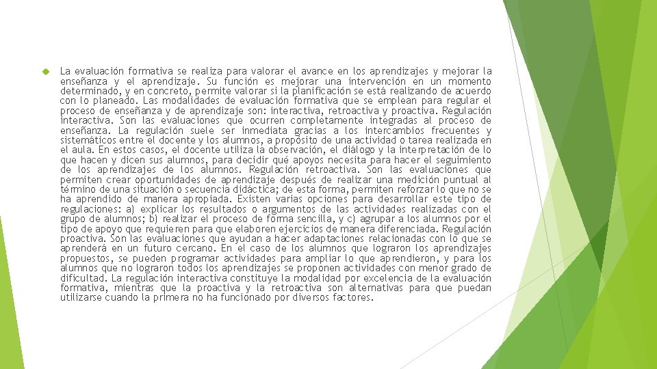  La evaluación formativa se realiza para valorar el avance en los aprendizajes y