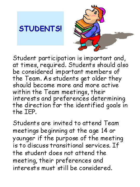 STUDENTS! Student participation is important and, at times, required. Students should also be considered