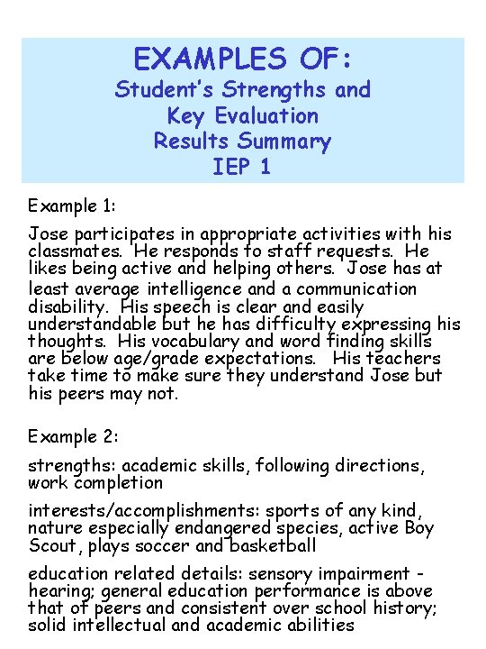 EXAMPLES OF: Student’s Strengths and Key Evaluation Results Summary IEP 1 Example 1: Jose