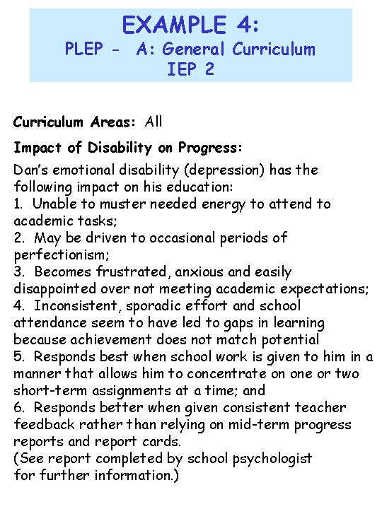 EXAMPLE 4: PLEP - A: General Curriculum IEP 2 Curriculum Areas: All Impact of