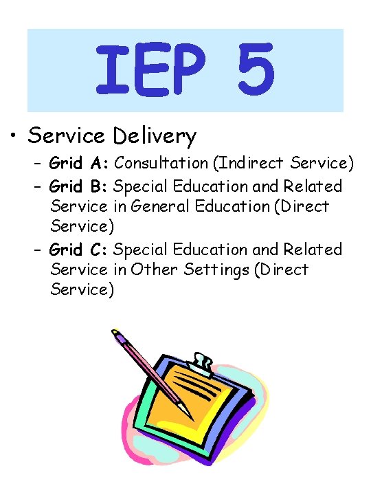 IEP 5 • Service Delivery – Grid A: Consultation (Indirect Service) – Grid B:
