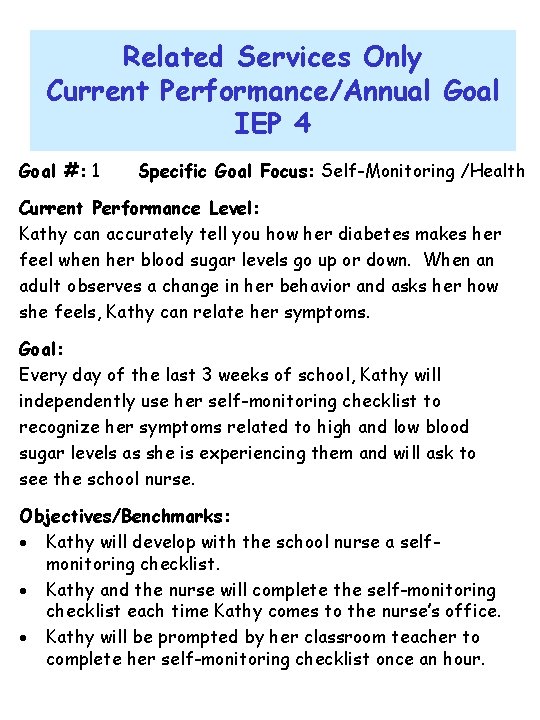 Related Services Only Current Performance/Annual Goal IEP 4 Goal #: 1 Specific Goal Focus: