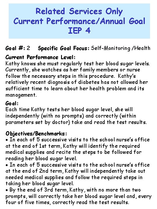 Related Services Only Current Performance/Annual Goal IEP 4 Goal #: 2 Specific Goal Focus: