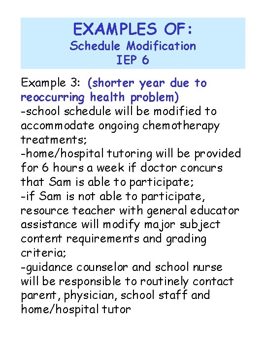 EXAMPLES OF: Schedule Modification IEP 6 Example 3: (shorter year due to reoccurring health