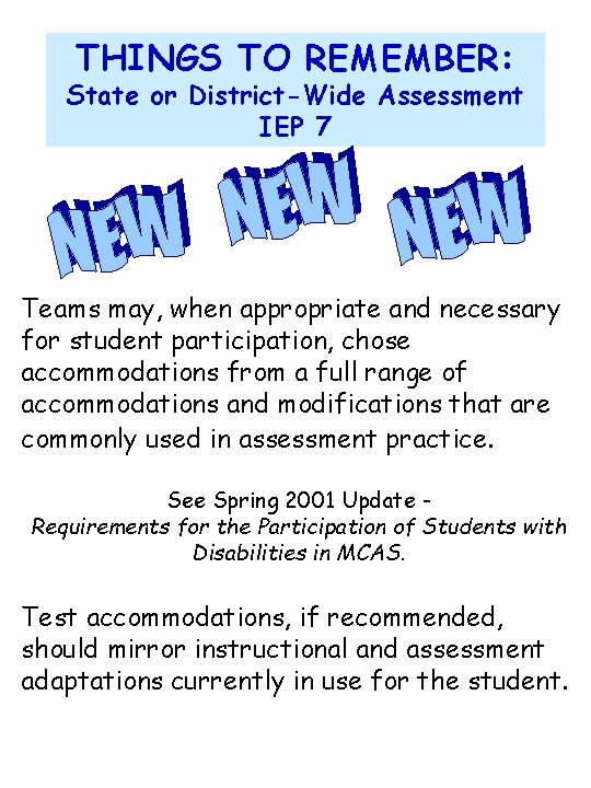 THINGS TO REMEMBER: State or District-Wide Assessment IEP 7 Teams may, when appropriate and