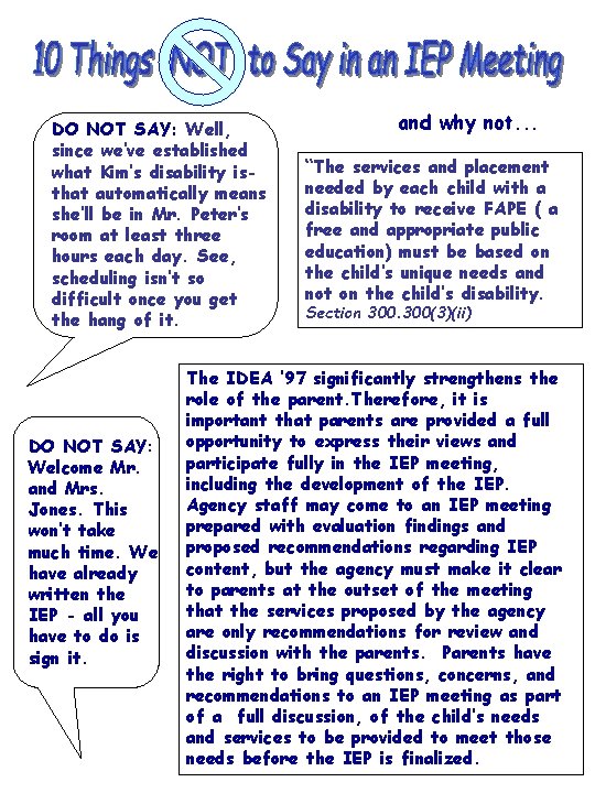 DO NOT SAY: Well, since we’ve established what Kim’s disability isthat automatically means she’ll