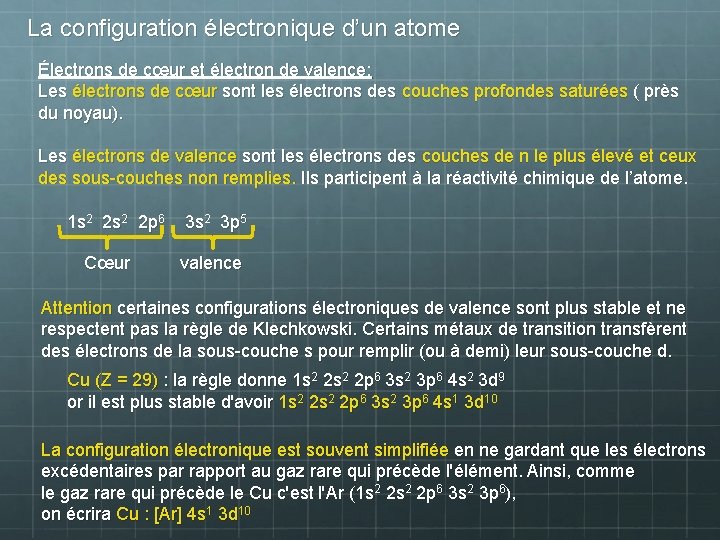 La configuration électronique d’un atome Électrons de cœur et électron de valence: Les électrons