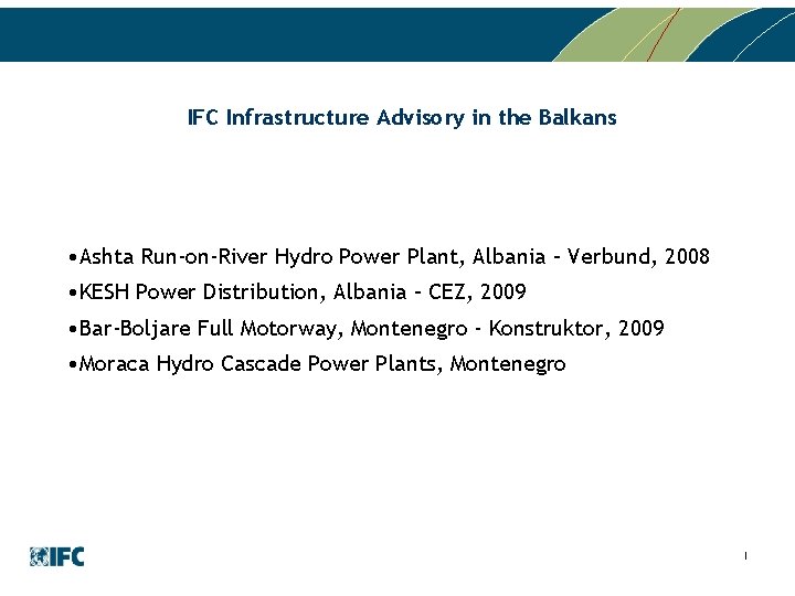 IFC Infrastructure Advisory in the Balkans • Ashta Run-on-River Hydro Power Plant, Albania –