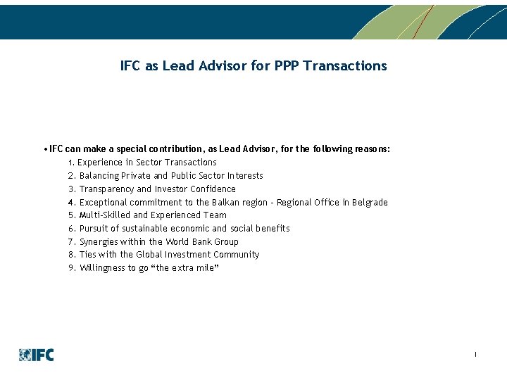 IFC as Lead Advisor for PPP Transactions • IFC can make a special contribution,