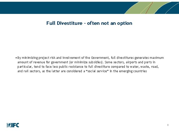 Full Divestiture – often not an option • By minimizing project risk and involvement