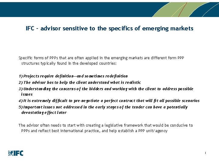 IFC - advisor sensitive to the specifics of emerging markets Specific forms of PPPs