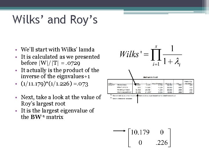 Wilks’ and Roy’s • We’ll start with Wilks’ lamda • It is calculated as