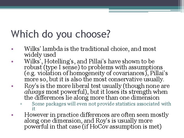 Which do you choose? • • • ▫ • Wilks’ lambda is the traditional