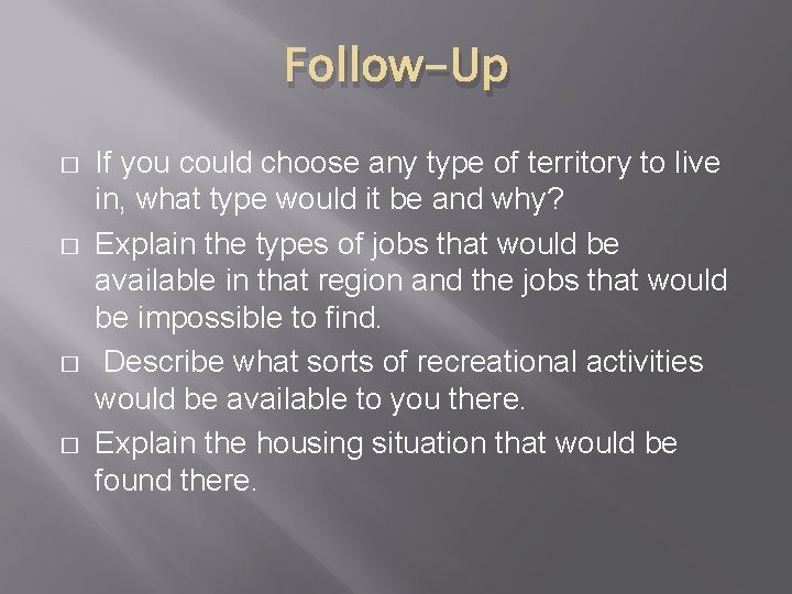 Follow-Up � � If you could choose any type of territory to live in, Follow-Up � � If you could choose any type of territory to live in,