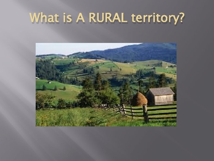 What is A RURAL territory? What is A RURAL territory?