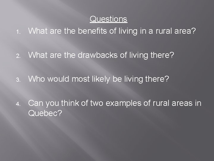 1. Questions What are the benefits of living in a rural area? 2. What 1. Questions What are the benefits of living in a rural area? 2. What